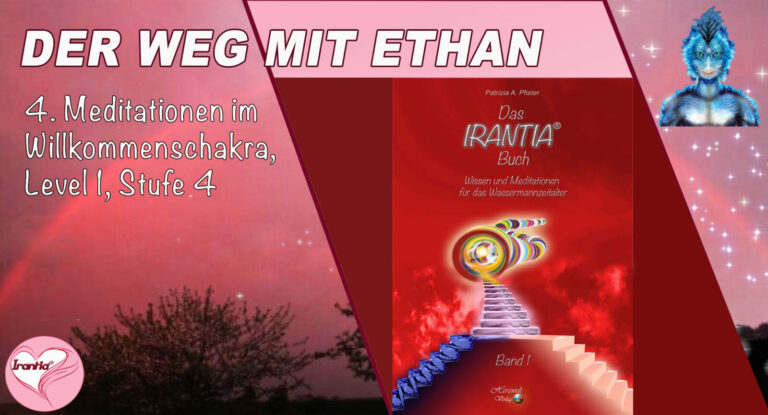 Der Weg mit Ethan -Willkommens-Chakra- Level 1, Stufe 4
