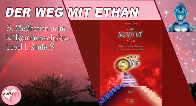 Der Weg mit Ethan -Willkommens-Chakra- Level 1, Stufe 8