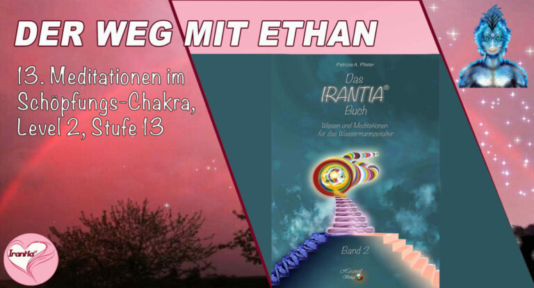 Der Weg mit Ethan -Schöpfungs-Chakra- Level 2, Stufe 13