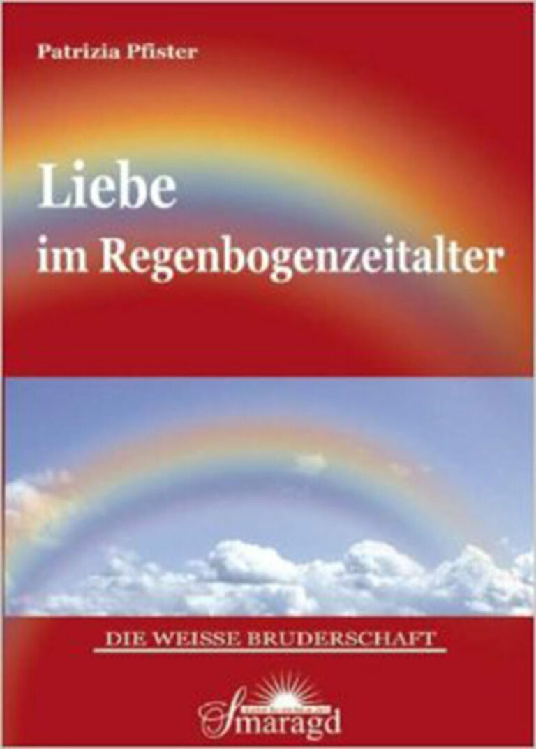 Liebe im Regenbogenzeitalter  Autor: Patrizia Pfister (Geschenk)