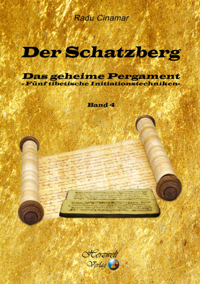 Der Schatzberg, Band 4: Das geheime Pergament -Fünf tibetische Initiationstechniken- Autor: Radu Cinamar