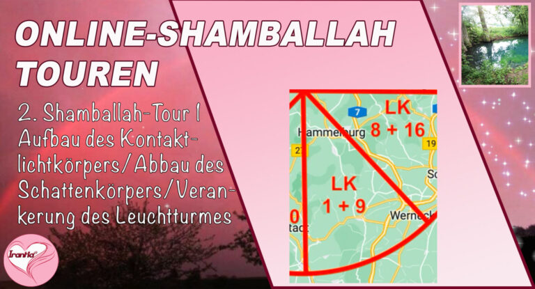 Online-Shamballah-Wege, Teil 2, Shamballah-Tour 1, Aufbau Kontakt-Lichtkörper/Abbau Schattenkörper/Verankerung des Leuchtturmes