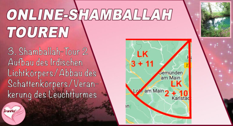 Online-Shamballah-Wege, Teil 3, Shamballah-Tour 2, Aufbau Irdischer Lichtkörper/Abbau Schattenkörper/Verankerung des Leuchtturmes