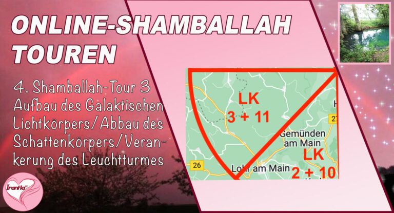 Online-Shamballah-Wege, Teil 4, Shamballah-Tour 3, Aufbau Galaktischer Lichtkörper/Abbau Schattenkörper/Verankerung des Leuchtturmes