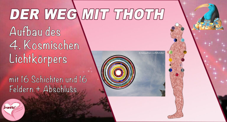 Der Weg mit Thoth, Kosmischer-Lichtkörperaufbau (gesamt), Paket IV (Dauer: 21h 32min)