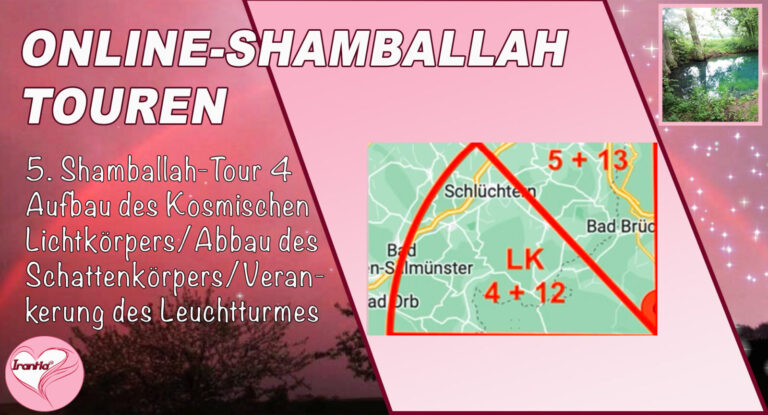 Online-Shamballah-Wege, Teil 5, Shamballah-Tour 4, Aufbau Kosmischer Lichtkörper/Abbau Schattenkörper/Verankerung des Leuchtturmes