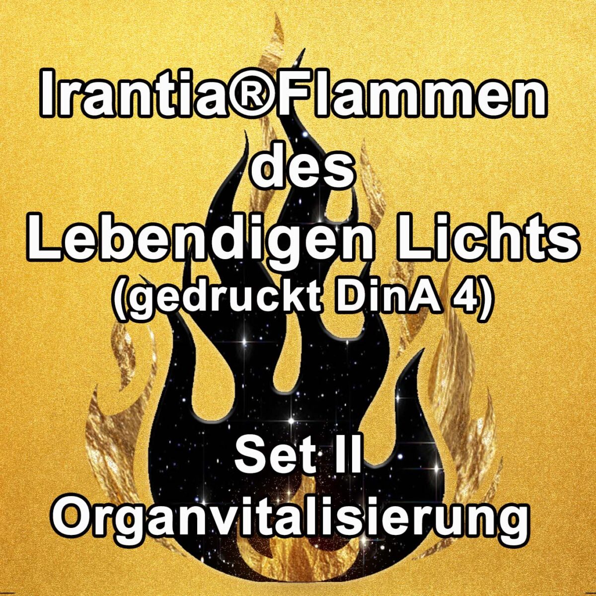 Irantia®Flammen des lebendigen Lichts (gedruckt DinA4) – Set 2, Organvitalisierung