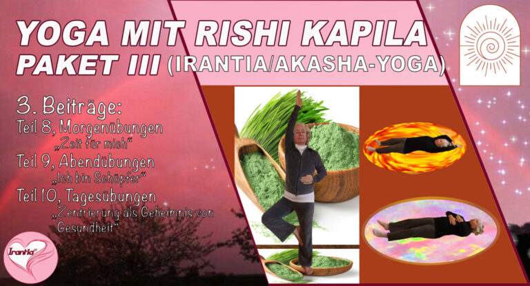 Irantia-Yoga mit Rishi Kapila, Paket III, Teil 8-10 (Dauer: 4h 5min)