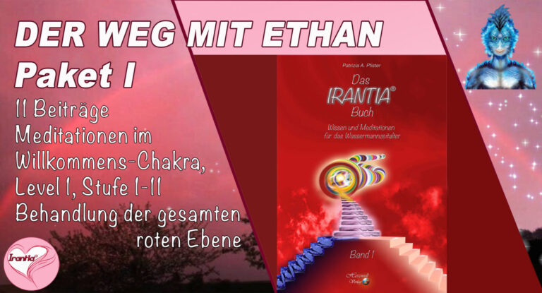 Der Weg mit Ethan, Meditationen im Willkommens-Chakra, die gesamte rote Ebene. Paket I (Dauer: 13h 36min)