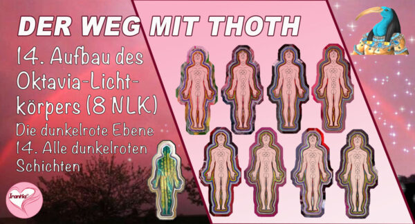 14. Aufbau des Oktavia-Lichtkörpers (Die 8 Nolan-Lichtkörper) Dunkelrote Ebene, alle dunkelroten Schichten