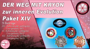 Kryons Weg der inneren Evolution, Paket XIV (Dauer: 6h:8min)