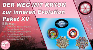 Kryons Weg der inneren Evolution, Paket XV (Dauer: 6h:55min)