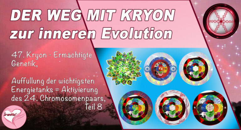 47. Der Weg mit Kryon zur inneren Evolution, Ermächtigte Genetik, Auffüllung der wichtigsten Energietanks, Teil 8
