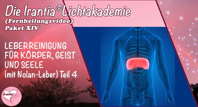 Leberreinigung für Körper, Geist und Seele (mit Nolan-Leber), Teil 4, Paket 14  (Dauer: 5h 25min)