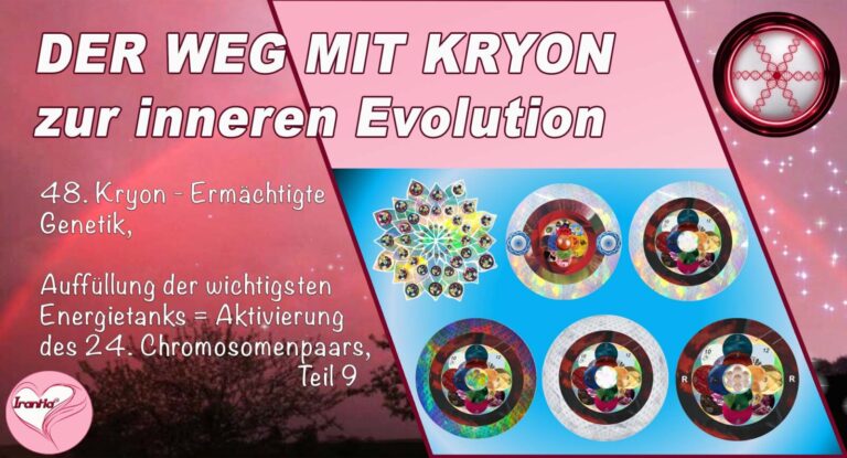 48. Der Weg mit Kryon zur inneren Evolution, Ermächtigte Genetik, Auffüllung der wichtigsten Energietanks, Teil 9