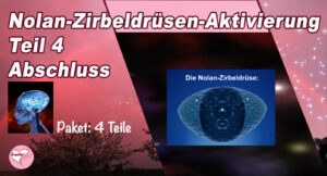 Nolan-Zirbeldrüsenaktivierung, Abschluss, Teil 4 (Dauer: 3h 2min)
