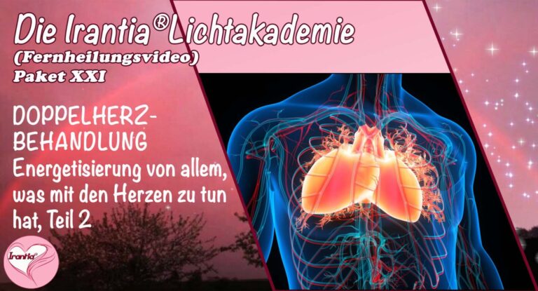 Doppelherzbehandlung – Energetisierung von allem, was mit den Herzen zu tun hat, Teil 2, Paket 21 (Dauer: 4h 54min)